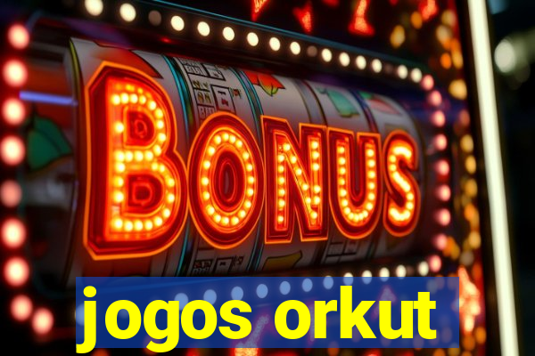 jogos orkut